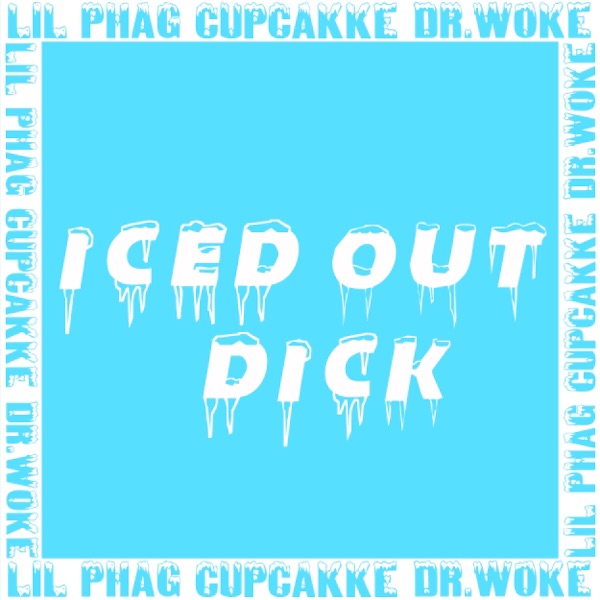Iced Out Dick - Single album cover