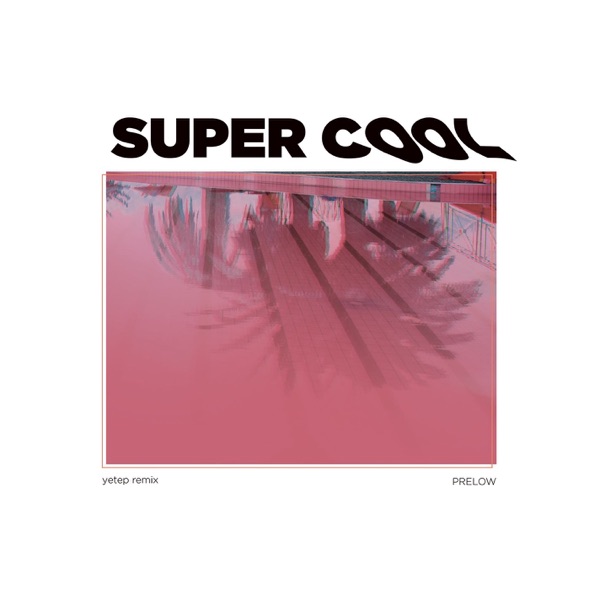 Super Cool (yetep Remix) - Single album cover