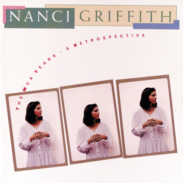 The MCA Years - A Retrospective: Nanci Griffith album cover