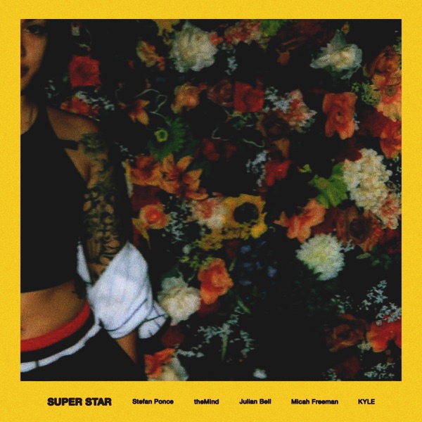 Super Star (feat. theMind, Julian Bell, Micah Freeman & KYLE) - Single album cover