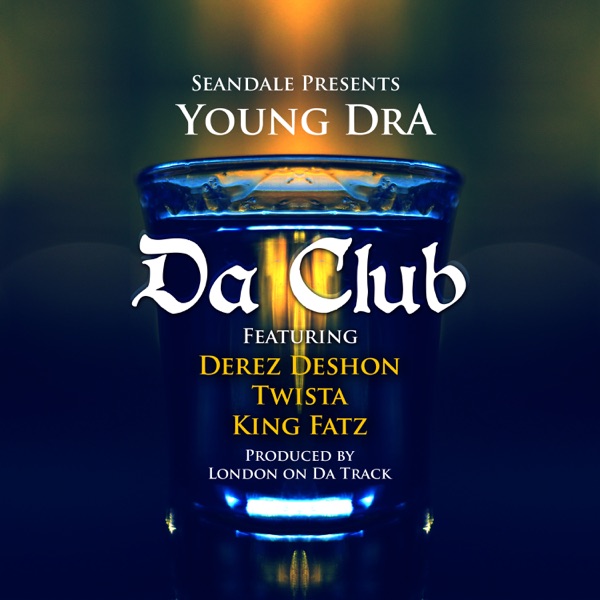 Da Club (feat. Derez De’Shon, Twista, King Fatz & Seandale) - Single album cover