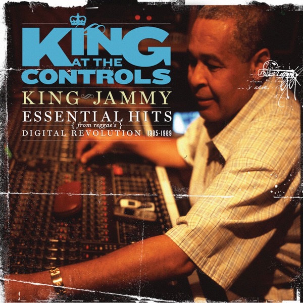 King At the Controls: Essential Hits From Reggae's Digital Revolution 1985-1989 album cover