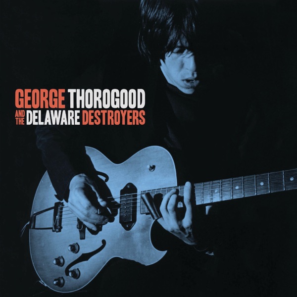 George Thorogood and the Delaware Destroyers (Bonus Track Version) album cover