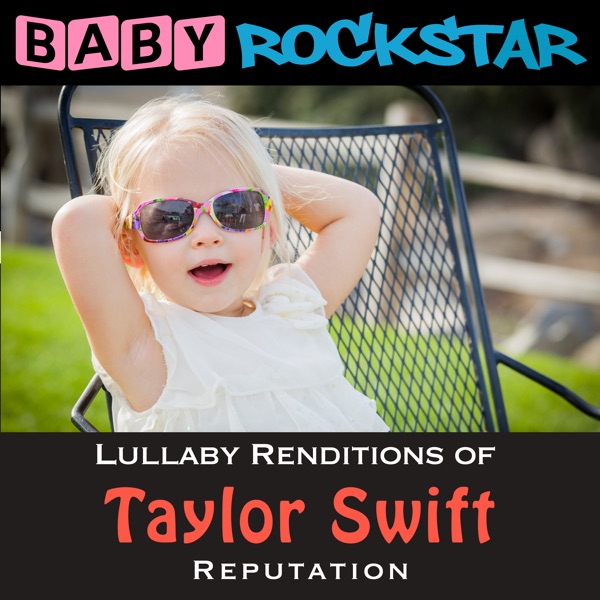 Lullaby Renditions of Taylor Swift - Reputation album cover