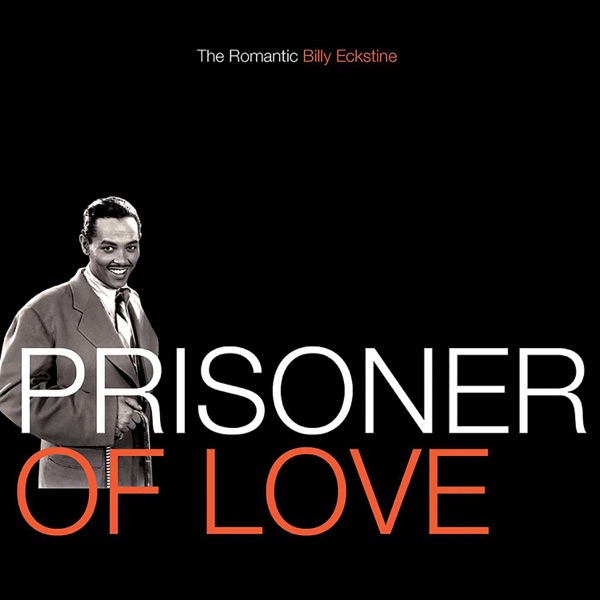 Prisoner of Love: The Romantic Billy Eckstine album cover