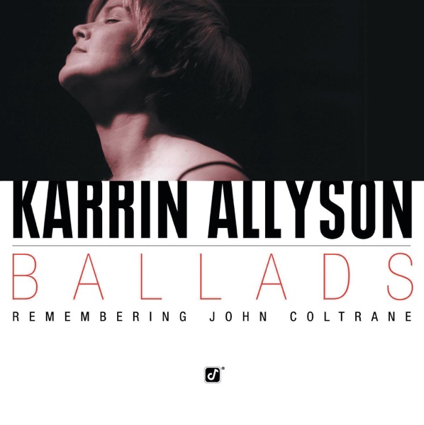 Ballads: Karrin Allyson - Remembering John Coltrane album cover
