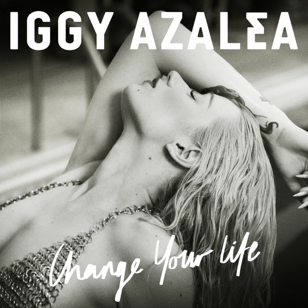 Change Your Life (Iggy Only Version) - Single album cover