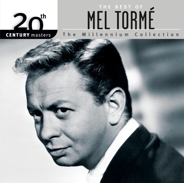 20th Century Masters - The Millenium Collection: The Best of Mel Tormé album cover