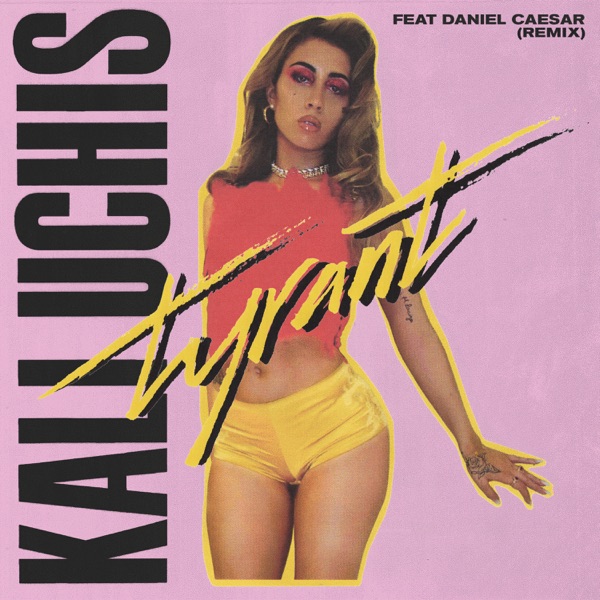Tyrant (Remix) [feat. Daniel Caesar] - Single album cover