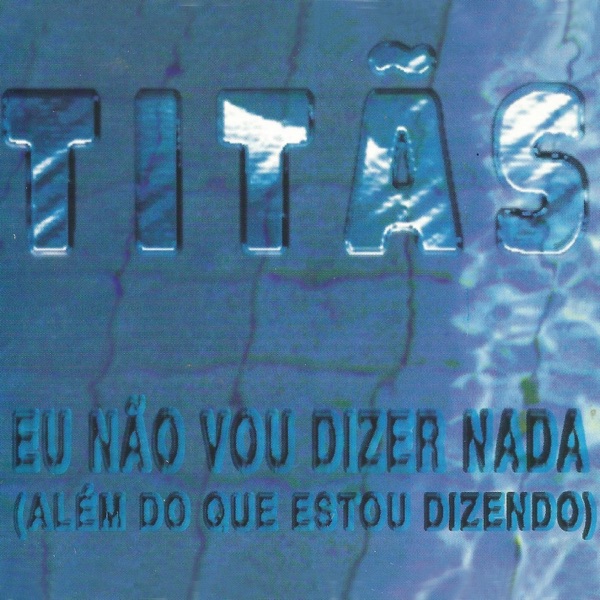 Eu Não Vou Dizer Nada (Além do Que Estou Dizendo) - Single album cover