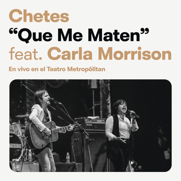 Que Me Maten (Chetes 20 Live) [feat. Carla Morrison] - Single album cover