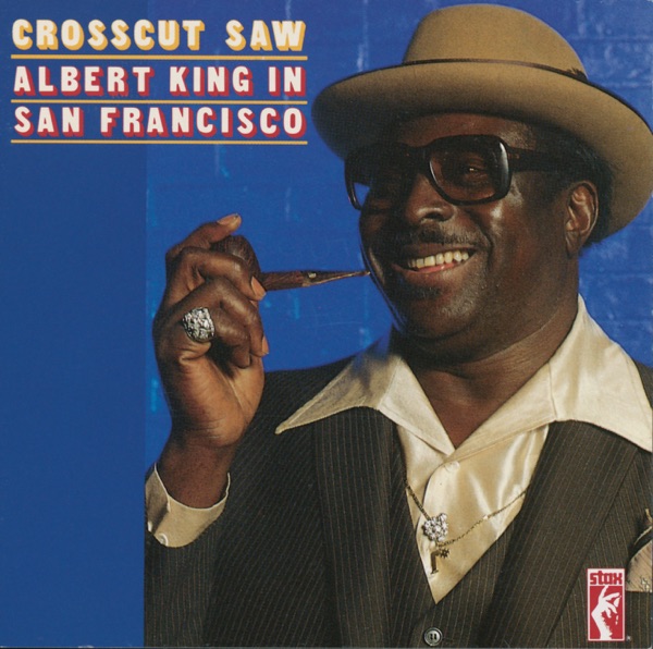 Crosscut Saw: Albert King In San Francisco (Reissue) album cover