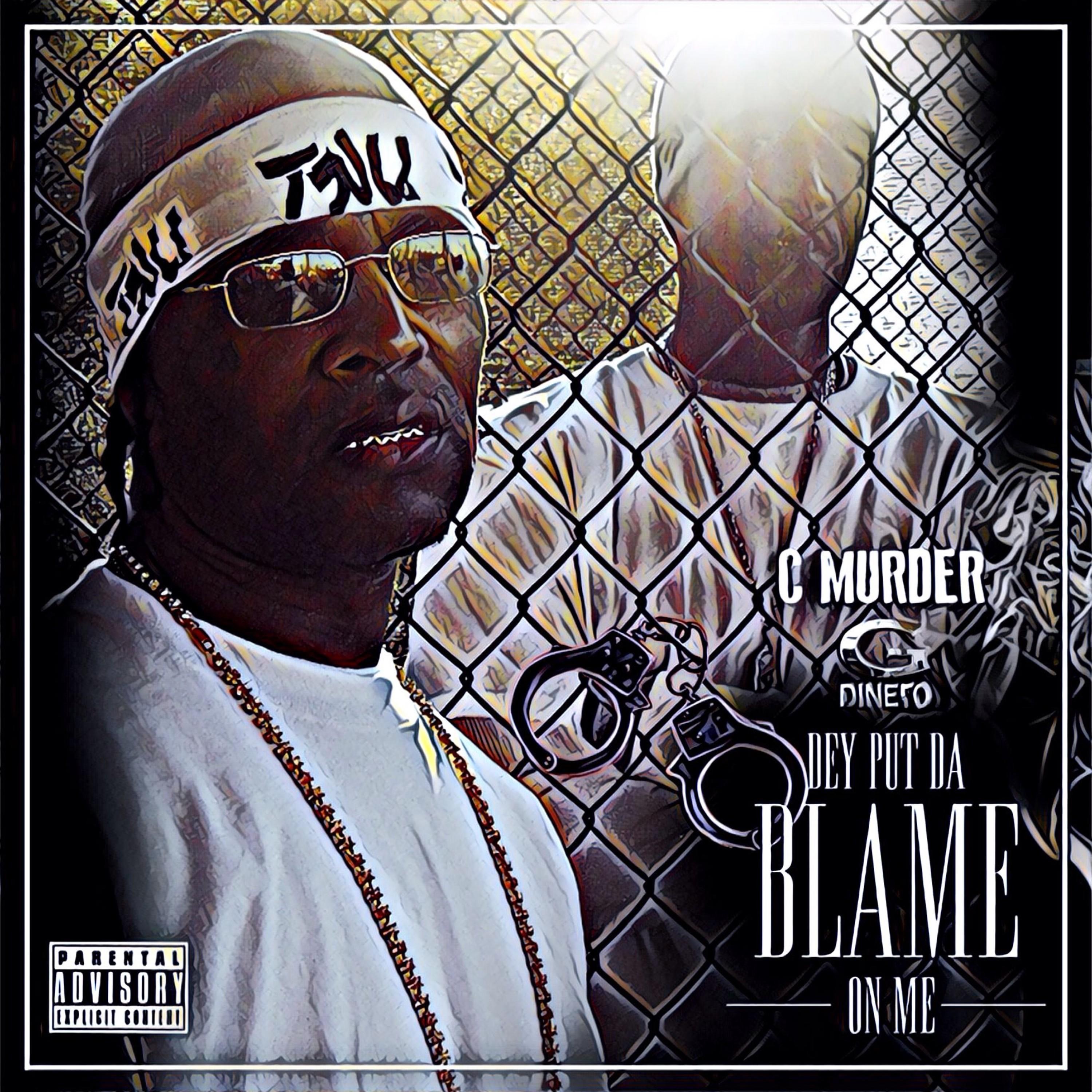 Dey Put Da Blame on Me (feat. C-Murder) - Single album cover