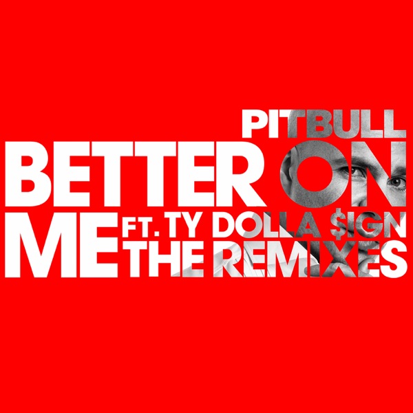 Better on Me (feat. Ty Dolla $ign) [The Remixes] - Single album cover