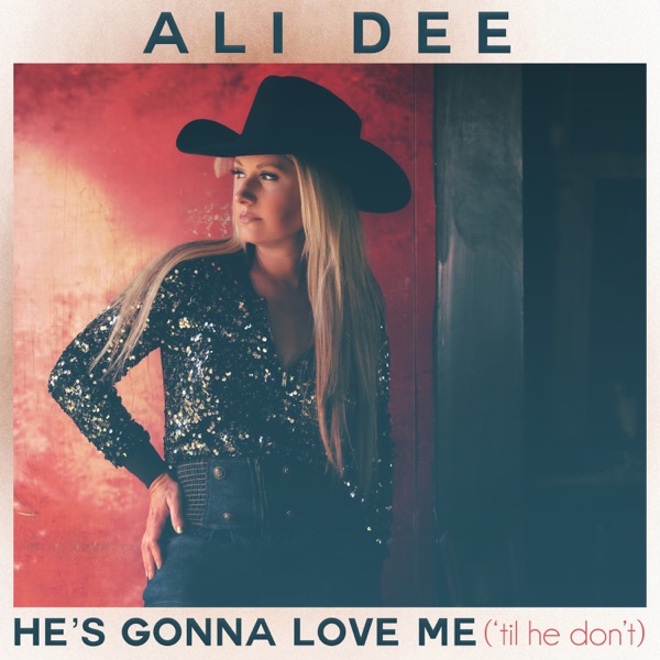 He's Gonna Love Me ('Til He Don't) - Single album cover