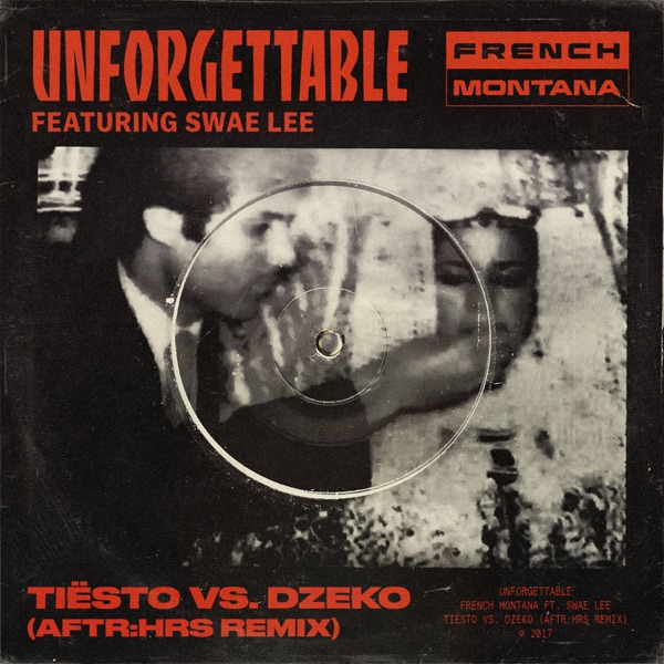 Unforgettable (Tiësto vs. Dzeko AFTR:HRS remix) [feat. Swae Lee] - Single album cover