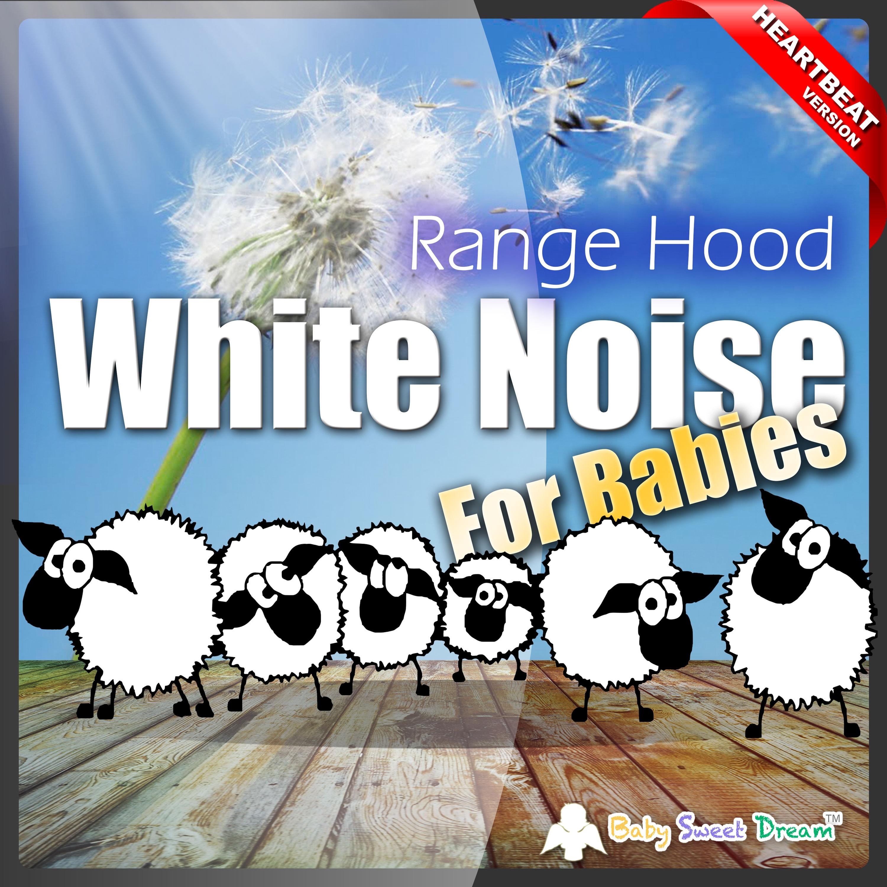 White Noise for Babies: Range Hood (Heartbeat Version) - Single album cover