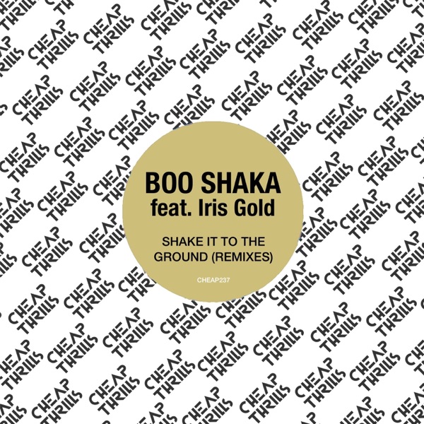 Shake It to the Ground (feat. Iris Gold) [Remixes] - EP album cover