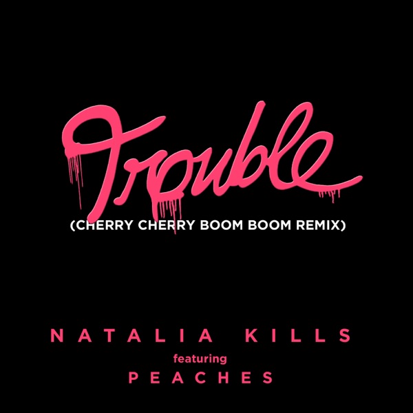 Trouble (Cherry Cherry Boom Boom Remix) [feat. Peaches] - Single album cover