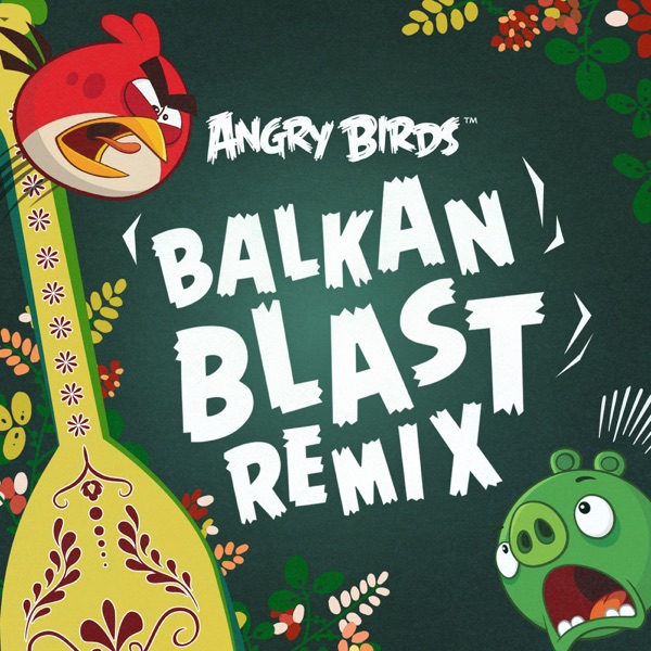 Angry Birds Theme (Balkan Blast Remix) - Single album cover
