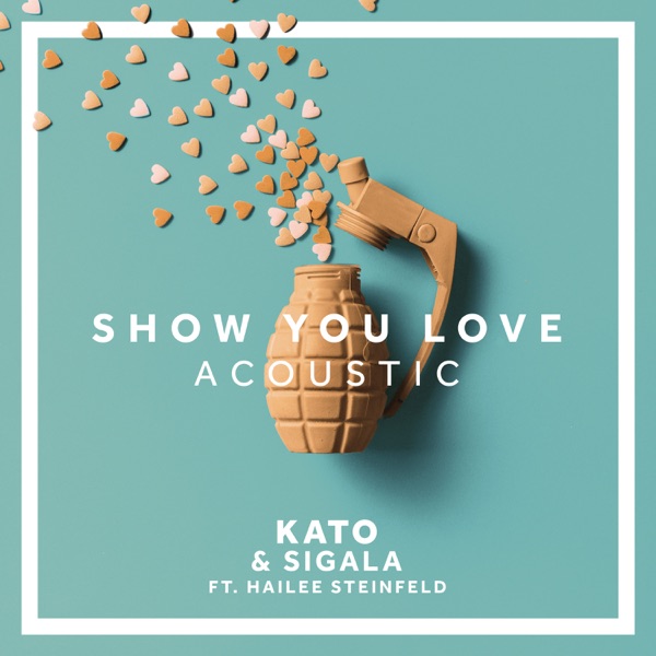 Show You Love (feat. Hailee Steinfeld) [Acoustic] - Single album cover