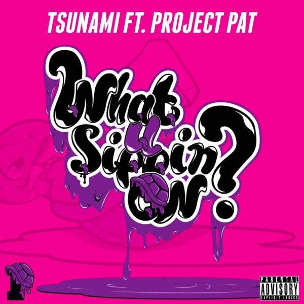What U Sippin' On? (feat. Project Pat) - Single album cover