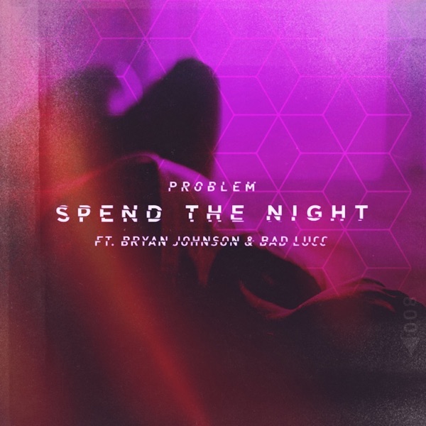 Spend the Night (feat. Bad Lucc & Bryan J) - Single album cover