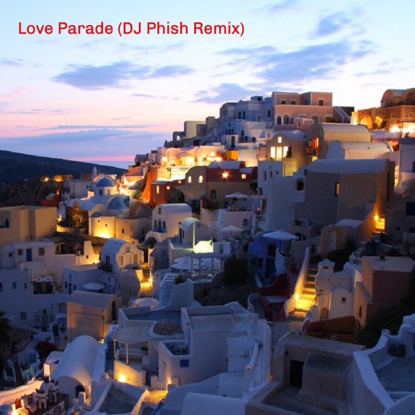Love Parade (DJ Phish Remix) - Single album cover