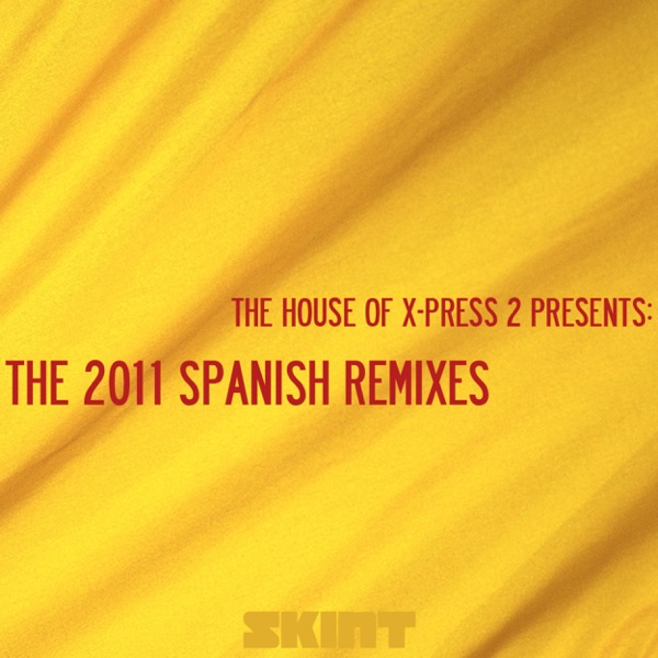 The 2011 Spanish Remixes (The House of X-Press 2 Presents) - Single album cover