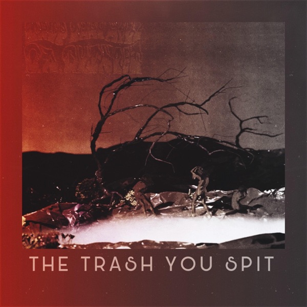 The Trash You Spit - Single album cover
