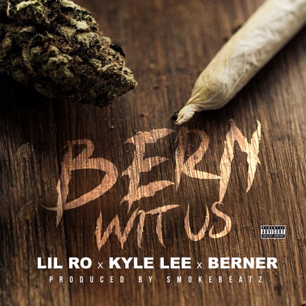 Bern Wit Us (feat. Kyle Lee & Berner) - Single album cover