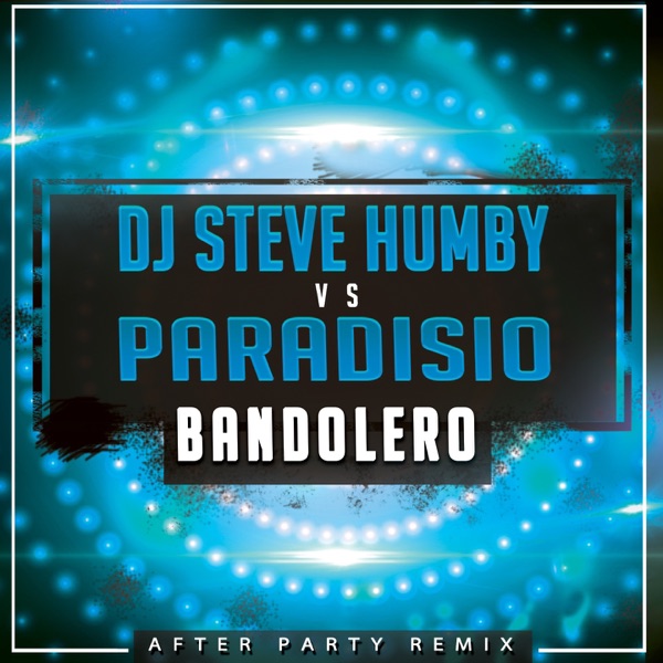 Bandolero (DJ Steve Humby After Party Remix) - Single album cover