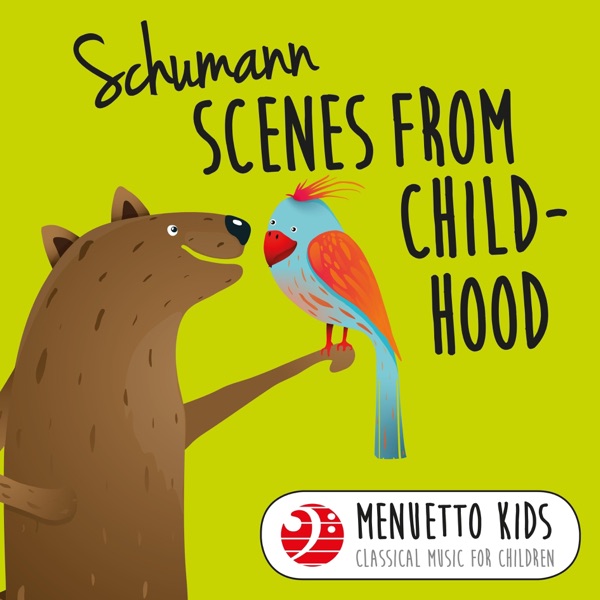 Schumann: Scenes from Childhood, Op. 15 (Menuetto Kids - Classical Music for Children) album cover