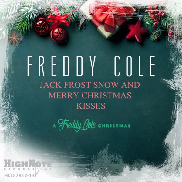 Jack Frost Snow and Merry Christmas Kisses (A Freddy Cole Christmas) - Single album cover