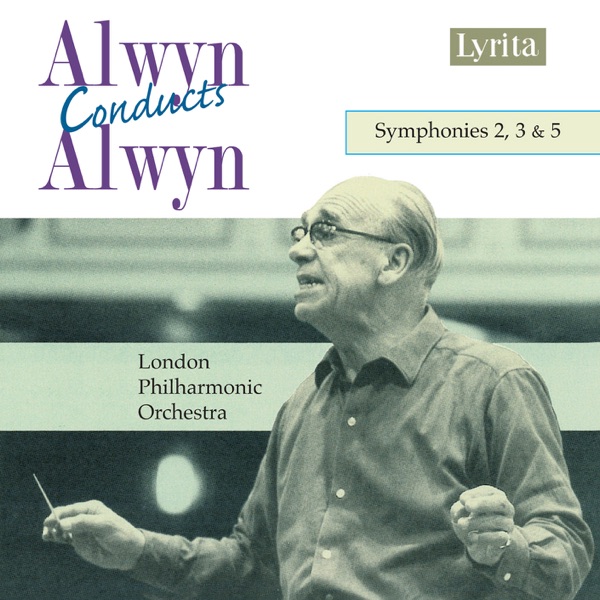 Alwyn Conducts Alwyn: Symphonies Nos. 2, 3 & 5 album cover