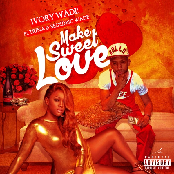 Make Sweet Love (feat. Trina & Segedric Wade) - Single album cover