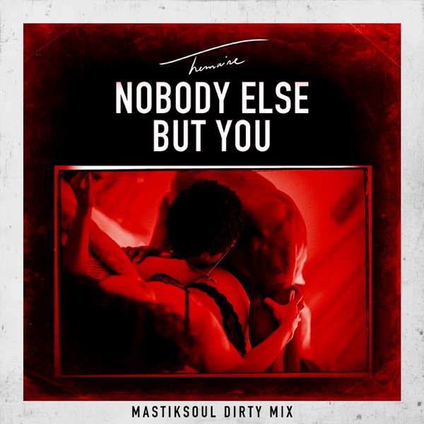Nobody Else But You (Mastiksoul Dirty Mix) - Single album cover