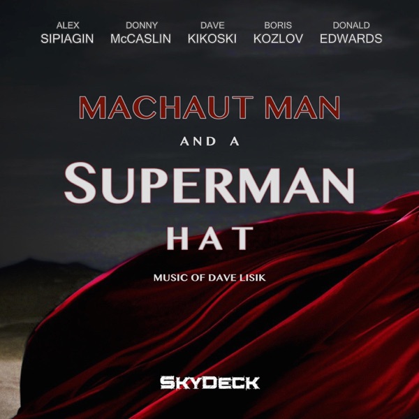 Machaut Man and a Superman Hat: Music of Dave Lisik album cover