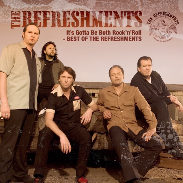 It's Gotta Be Both Rock'n'Roll – Best of the Refreshments album cover