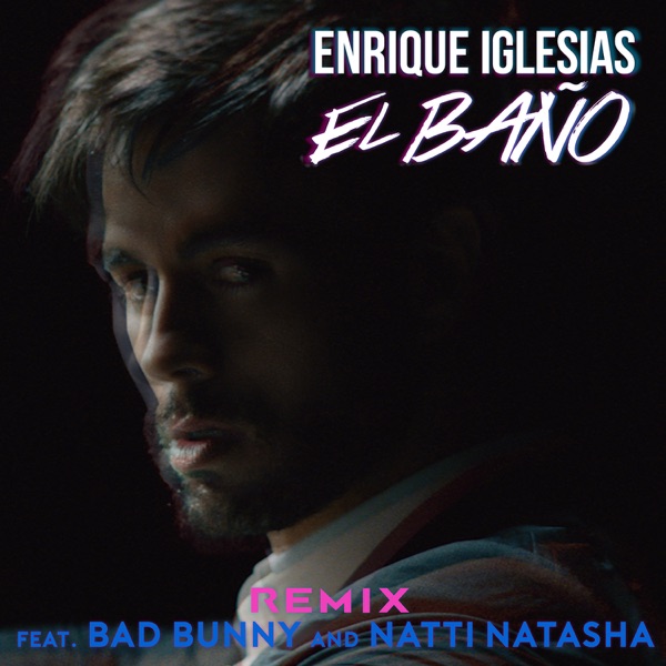 EL BAÑO (Remix) (feat. Bad Bunny & Natti Natasha) - Single album cover