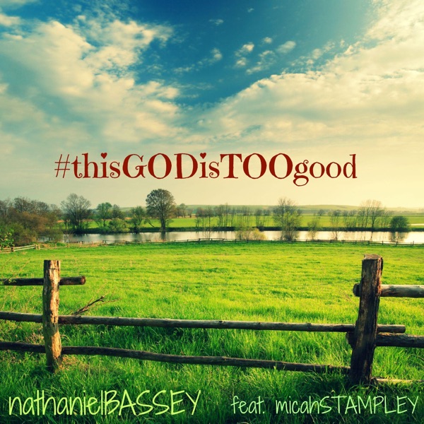 This God Is Too Good (feat. Micah Stampley) - Single album cover