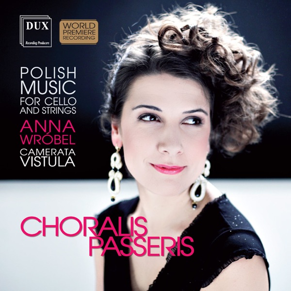 Choralis Passeris: Polish Music for Cello & Strings album cover