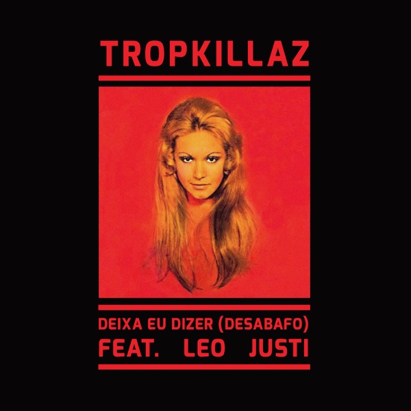 Deixa Eu Dizer (Desabafo) - Single [feat. Leo Justi] - Single album cover