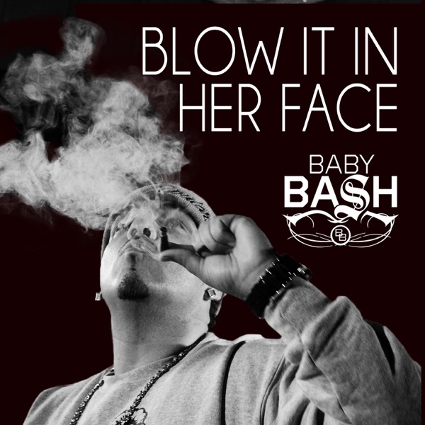 Blow It In Her Face (feat. Cousin Fik & Driyp Drop) - Single album cover