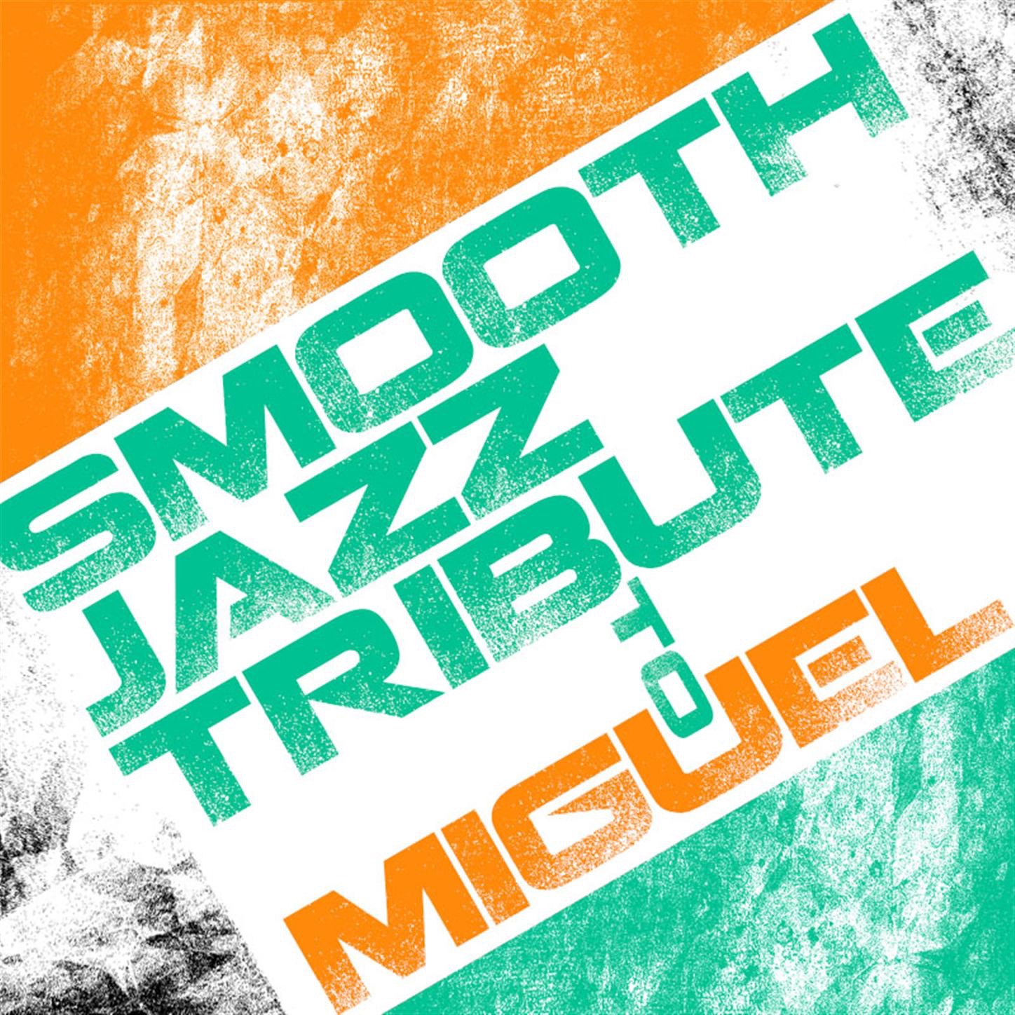 Smooth Jazz Tribute to Miguel - EP album cover