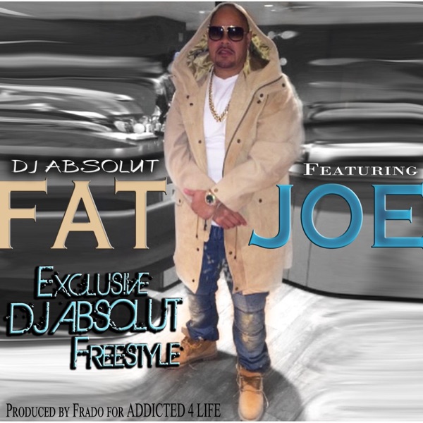 DJ Absolut Freestyle (feat. Fat Joe) - Single album cover