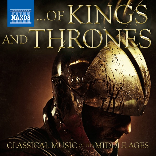 Of Kings and Thrones - Classical Music of the Middle Ages album cover