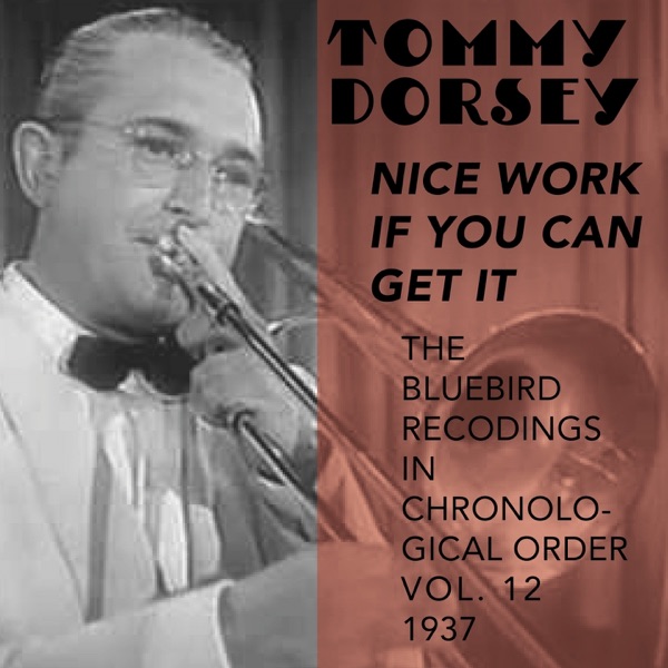 Nice Work If You Can Get It (The Bluebird Recordings in Chronological Order, Vol. 12 - 1937) album cover