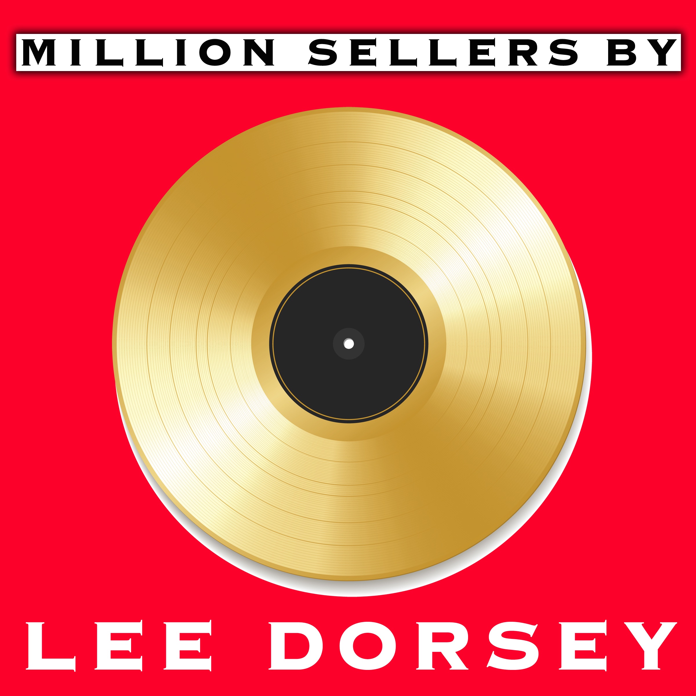 Million Sellers By Lee Dorsey album cover