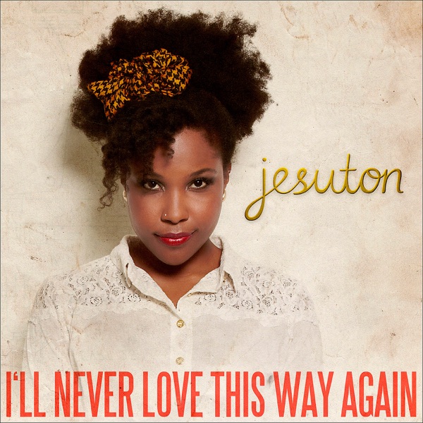 I'll Never Love This Way Again - Single album cover